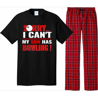 Funny Sorry I CanT My Son Has Bowling For Bowling Mom Dad Gift Pajama Set