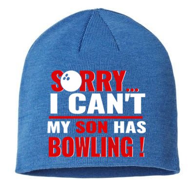 Funny Sorry I CanT My Son Has Bowling For Bowling Mom Dad Gift Sustainable Beanie