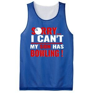 Funny Sorry I CanT My Son Has Bowling For Bowling Mom Dad Gift Mesh Reversible Basketball Jersey Tank