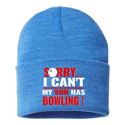 Funny Sorry I CanT My Son Has Bowling For Bowling Mom Dad Gift Sustainable Knit Beanie