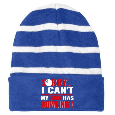 Funny Sorry I CanT My Son Has Bowling For Bowling Mom Dad Gift Striped Beanie with Solid Band