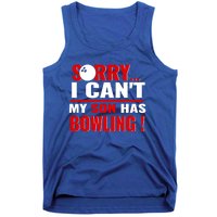 Funny Sorry I CanT My Son Has Bowling For Bowling Mom Dad Gift Tank Top