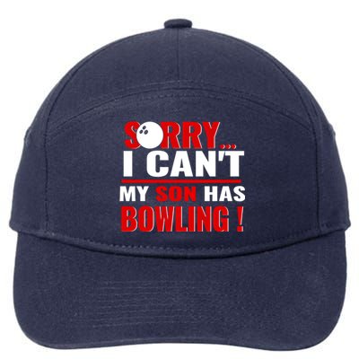 Funny Sorry I CanT My Son Has Bowling For Bowling Mom Dad Gift 7-Panel Snapback Hat