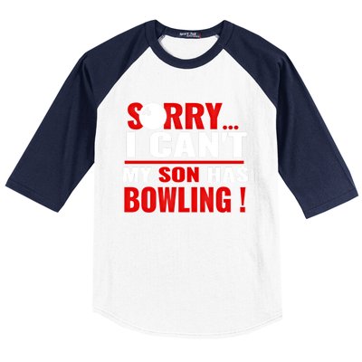 Funny Sorry I CanT My Son Has Bowling For Bowling Mom Dad Gift Baseball Sleeve Shirt