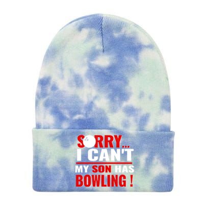 Funny Sorry I CanT My Son Has Bowling For Bowling Mom Dad Gift Tie Dye 12in Knit Beanie