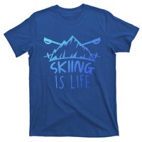 Funny Skiing Is Life Ski Instructor Skiing Meaningful Gift T-Shirt