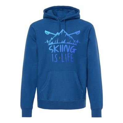 Funny Skiing Is Life Ski Instructor Skiing Meaningful Gift Premium Hoodie