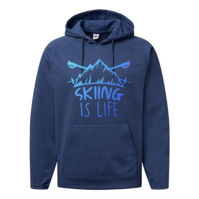 Funny Skiing Is Life Ski Instructor Skiing Meaningful Gift Performance Fleece Hoodie