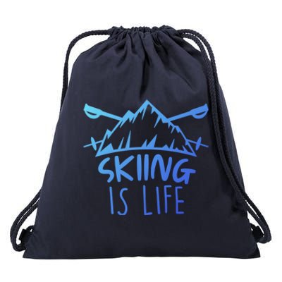 Funny Skiing Is Life Ski Instructor Skiing Meaningful Gift Drawstring Bag