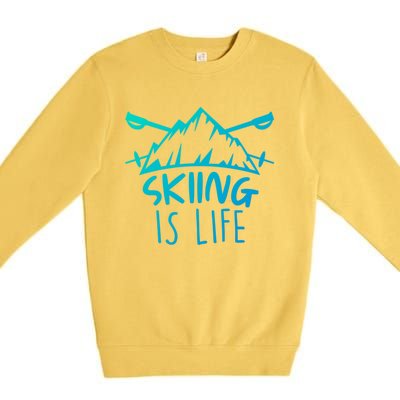 Funny Skiing Is Life Ski Instructor Skiing Meaningful Gift Premium Crewneck Sweatshirt