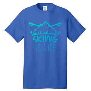 Funny Skiing Is Life Ski Instructor Skiing Meaningful Gift Tall T-Shirt