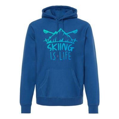 Funny Skiing Is Life Ski Instructor Skiing Meaningful Gift Premium Hoodie