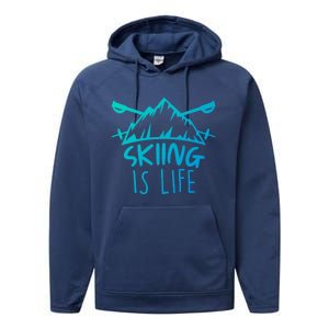 Funny Skiing Is Life Ski Instructor Skiing Meaningful Gift Performance Fleece Hoodie