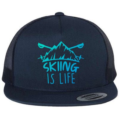 Funny Skiing Is Life Ski Instructor Skiing Meaningful Gift Flat Bill Trucker Hat