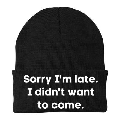 Funny Sorry I'm Late. I Didn't Want To Come Hilarious Design Beanie