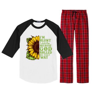 Funny Sunflower IM Blunt Because God Rolled Me That Way Raglan Sleeve Pajama Set