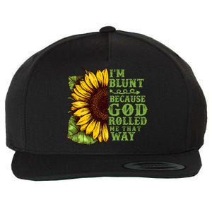 Funny Sunflower IM Blunt Because God Rolled Me That Way Wool Snapback Cap