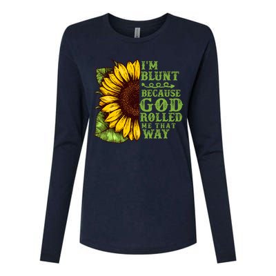 Funny Sunflower IM Blunt Because God Rolled Me That Way Womens Cotton Relaxed Long Sleeve T-Shirt