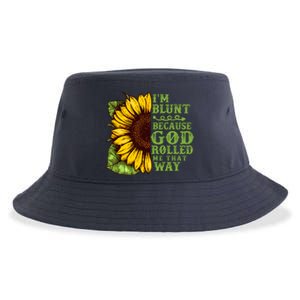 Funny Sunflower IM Blunt Because God Rolled Me That Way Sustainable Bucket Hat