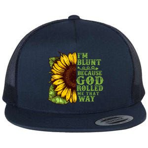 Funny Sunflower IM Blunt Because God Rolled Me That Way Flat Bill Trucker Hat