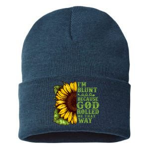 Funny Sunflower IM Blunt Because God Rolled Me That Way Sustainable Knit Beanie