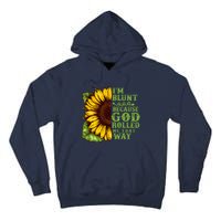 Funny Sunflower IM Blunt Because God Rolled Me That Way Tall Hoodie