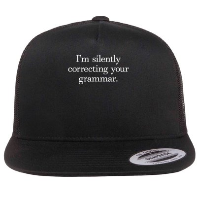 Funny Sarcastic I'm Silently Correcting Your Grammar Flat Bill Trucker Hat