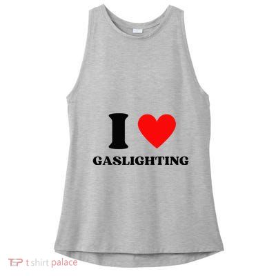 Funny Saying I Love Gaslighting Trendy Heart Shape Ladies PosiCharge Tri-Blend Wicking Tank