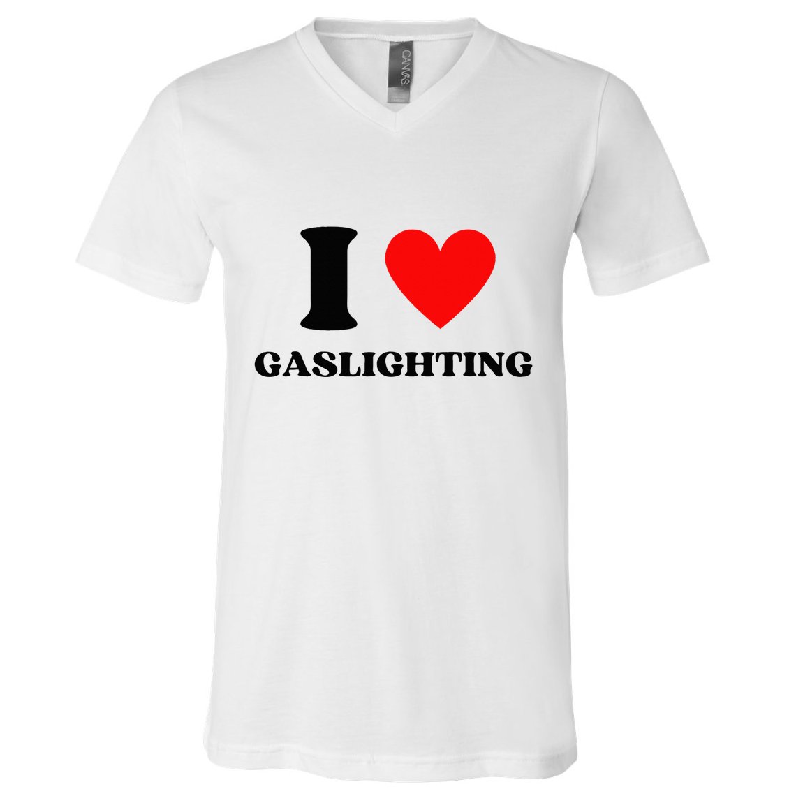 Funny Saying I Love Gaslighting Trendy Heart Shape V-Neck T-Shirt