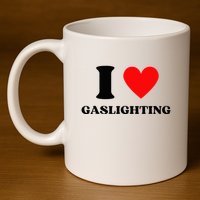 Funny Saying I Love Gaslighting Trendy Heart Shape 11oz C Handle Ceramic Mug