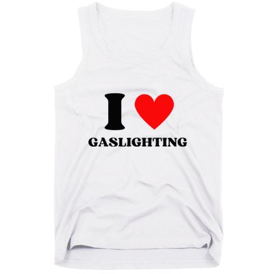 Funny Saying I Love Gaslighting Trendy Heart Shape Tank Top