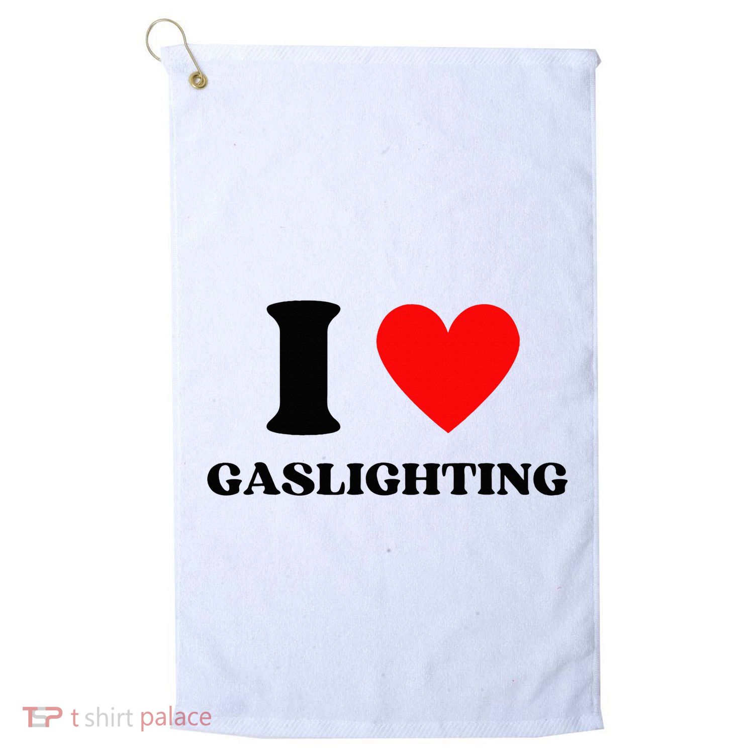 Funny Saying I Love Gaslighting Trendy Heart Shape Golf Towel
