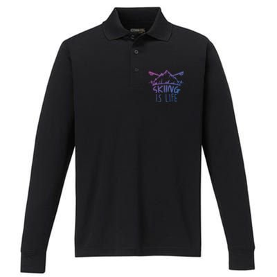 Funny Skiing Is Life Ski Instructor Skiing Meaningful Gift Performance Long Sleeve Polo