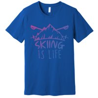 Funny Skiing Is Life Ski Instructor Skiing Meaningful Gift Premium T-Shirt