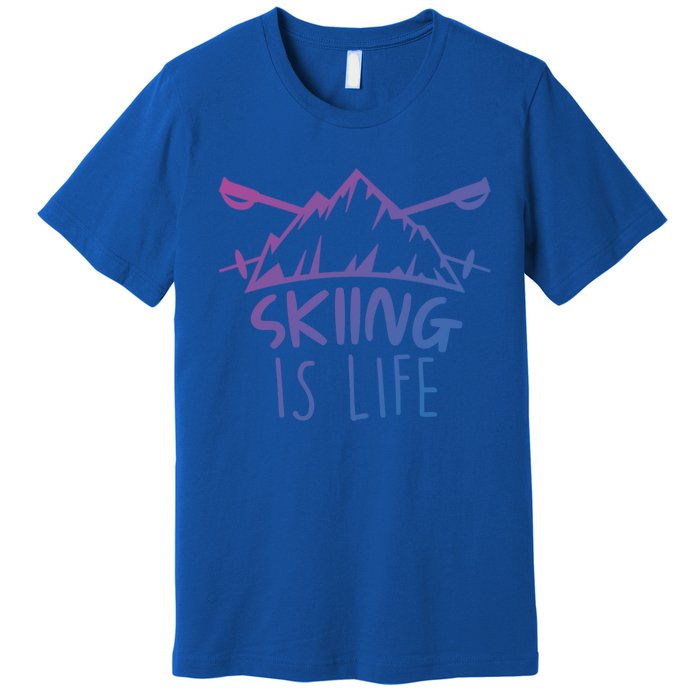 Funny Skiing Is Life Ski Instructor Skiing Meaningful Gift Premium T-Shirt