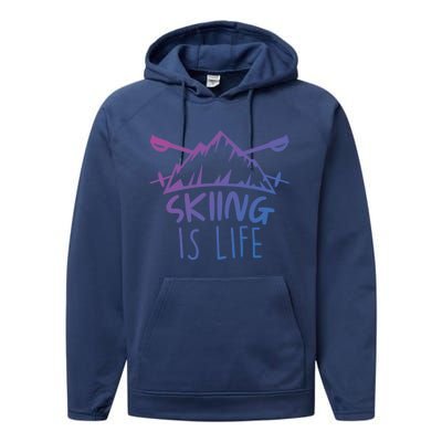 Funny Skiing Is Life Ski Instructor Skiing Meaningful Gift Performance Fleece Hoodie