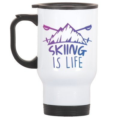 Funny Skiing Is Life Ski Instructor Skiing Meaningful Gift Stainless Steel Travel Mug