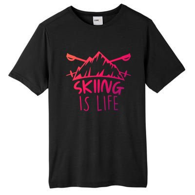 Funny Skiing Is Life Ski Instructor Skiing Meaningful Gift Tall Fusion ChromaSoft Performance T-Shirt