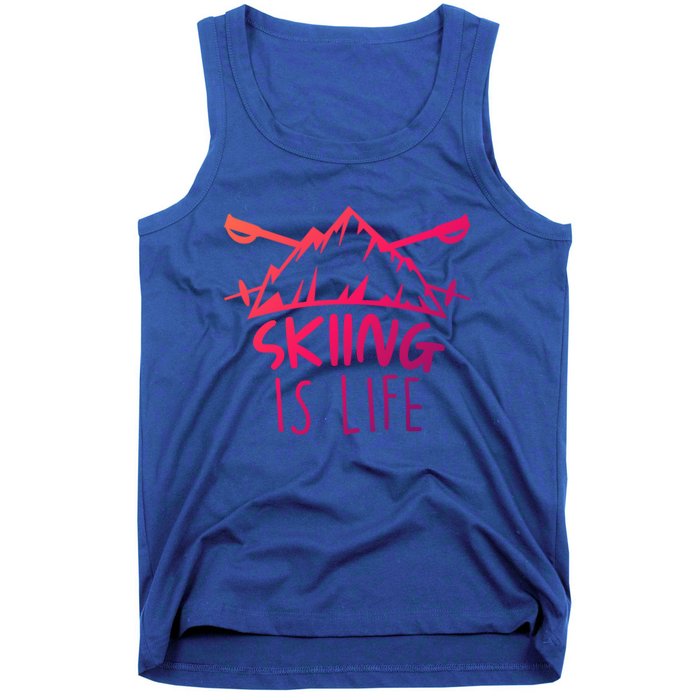 Funny Skiing Is Life Ski Instructor Skiing Meaningful Gift Tank Top