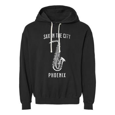 Funny Sax In The City Phoenix Jazz Music Sax Player Design Garment-Dyed Fleece Hoodie