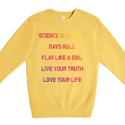 Funny Science Is Real Live Your Truth Gift Premium Crewneck Sweatshirt