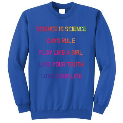 Funny Science Is Real Live Your Truth Gift Sweatshirt