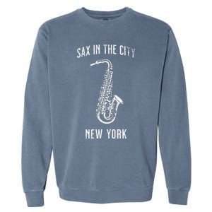 Funny Sax In The City New York Jazz Music Sax Player Design Garment-Dyed Sweatshirt