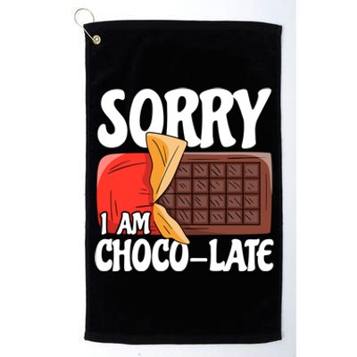 Funny Sorry I Am Chocogiftlate Baking Pun Chocolate Baking Gift Platinum Collection Golf Towel