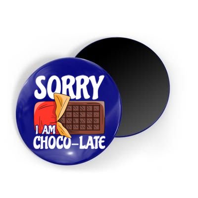 Funny Sorry I Am Chocogiftlate Baking Pun Chocolate Baking Gift Magnet