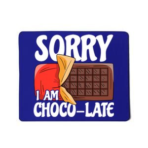 Funny Sorry I Am Chocogiftlate Baking Pun Chocolate Baking Gift Mousepad