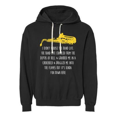 Funny Saxophone I Didnt Choose Marching Band Sax Garment-Dyed Fleece Hoodie
