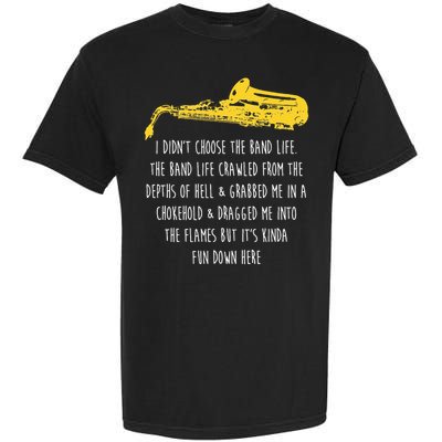 Funny Saxophone I Didnt Choose Marching Band Sax Garment-Dyed Heavyweight T-Shirt