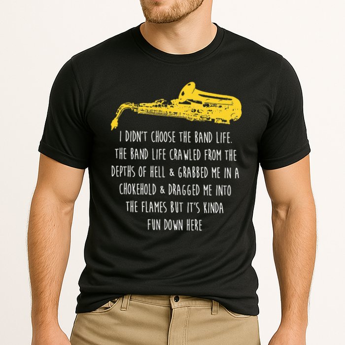 Funny Saxophone I Didnt Choose Marching Band Sax Performance Shirt