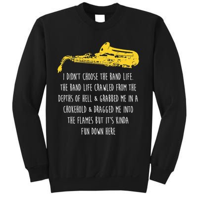 Funny Saxophone I Didnt Choose Marching Band Sax Sweatshirt